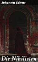   Die Nihilisten