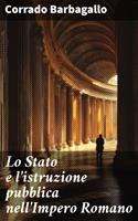 Lo Stato e l'istruzione pubblica nell'Impero Romano