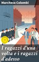   I ragazzi d'una volta e i ragazzi d'adesso