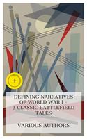   Defining Narratives of World War I &ndash; 3 Classic Battlefield Tales