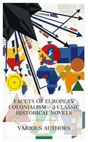   Facets of European colonialism &ndash; 3 Classic Historical Novels