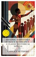   Historic Narratives of Black Resistance &ndash; 4 Classic Historical Novels