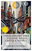   Urban Dreamscapes &ndash; 3 Classic Social Critique Novels