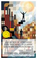   Legacies of Struggle and Triumph &ndash; 3 Classic Literary Fiction Novels