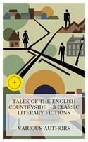   Tales of the English Countryside &ndash; 3 Classic Literary Fictions