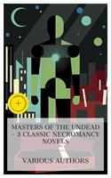   Masters of the Undead &ndash; 3 Classic Necromancy Novels