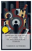   Mirrors to the Self &ndash; 6 Classic Tales of Psychological Terror