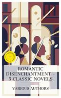   Romantic Disenchantment - 5 Classic Novels