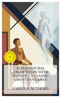   Supernatural Encounters with Women &ndash; 3 Classic Ghost Fantasies