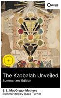   The Kabbalah Unveiled (Summarized Edition)