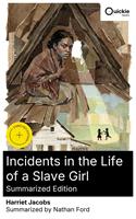   Incidents in the Life of a Slave Girl (Summarized Edition)