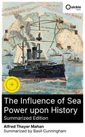   The Influence of Sea Power upon History (Summarized Edition)