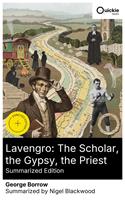   Lavengro: The Scholar, the Gypsy, the Priest (Summarized Edition)