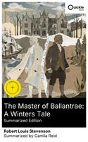   The Master of Ballantrae: A Winters Tale (Summarized Edition)