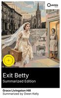   Exit Betty (Summarized Edition)