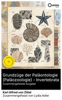   Grundz&uuml;ge der Pal&auml;ontologie (Pal&auml;ozoologie) - Invertebrata (Zusammengefasste Ausgabe)