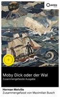   Moby Dick oder der Wal (Zusammengefasste Ausgabe)