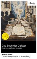   Das Buch der Geister (Zusammengefasste Ausgabe)