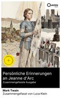   Pers&ouml;nliche Erinnerungen an Jeanne d'Arc (Zusammengefasste Ausgabe)