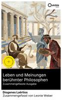   Leben und Meinungen ber&uuml;hmter Philosophen (Zusammengefasste Ausgabe)