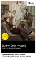  Studien &uuml;ber Hysterie (Zusammengefasste Ausgabe)