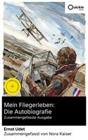   Mein Fliegerleben: Die Autobiografie (Zusammengefasste Ausgabe)