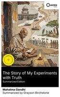   The Story of My Experiments with Truth (Summarized Edition)