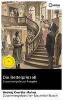   Die Bettelprinze&szlig; (Zusammengefasste Ausgabe)
