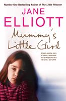   Mummy’s Little Girl: A heart-rending story of abuse, innocence and the desperate race to save a lost child