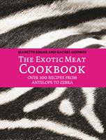   The Exotic Meat Cookbook: From Antelope to Zebra