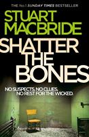   Shatter the Bones (Logan McRae, Book 7)