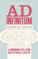   Ad Infinitum: A Biography of Latin