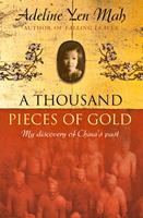   A Thousand Pieces of Gold: A Memoir of China&rsquo;s Past Through its Proverbs