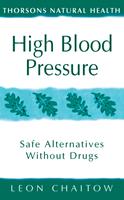   High Blood Pressure: Safe alternatives without drugs (Thorsons Natural Health)