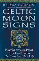   Celtic Moon Signs: How the Mystical Power of the Druid Zodiac Can Transform Your Life