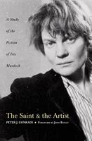   The Saint and Artist: A Study of the Fiction of Iris Murdoch