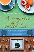   A Computer Called LEO: Lyons Tea Shops and the world’s first office computer (Text Only)