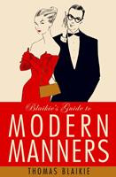   Blaikie’s Guide to Modern Manners