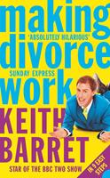   Making Divorce Work: In 9 Easy Steps