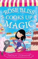 Rose Bliss Cooks up Magic (The Bliss Bakery Trilogy, Book 3)