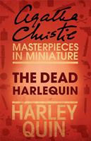   The Dead Harlequin: An Agatha Christie Short Story
