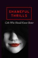   Shameful Thrills