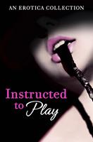   Instructed to Play