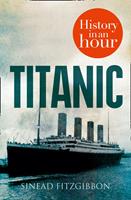   Titanic: History in an Hour