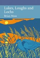   Lakes, Loughs and Lochs (Collins New Naturalist Library, Book 128)