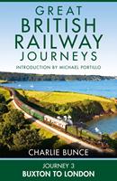   Journey 3: Buxton to London (Great British Railway Journeys, Book 3)