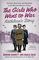   Kathleen&rsquo;s Story: Heroism, heartache and happiness in the wartime women&rsquo;s forces (The Girls Who Went to War, Book 3)