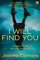 I Will Find You: In Search of the Man Who Raped Me