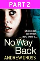   No Way Back: Part 2 of 3