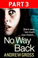   No Way Back: Part 3 of 3
